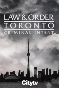 Закон и порядок Торонто: Преступные намерения 1 сезон