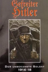 Гитлер: Неизвестный солдат. 1914-1918 (2004)
